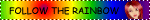 Follow The Rainbow