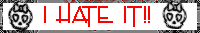 I Hate It